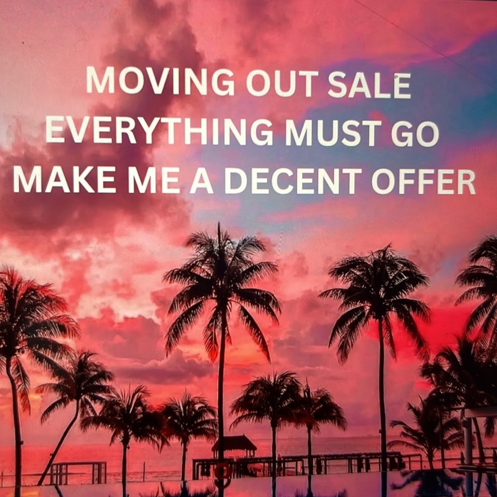 MOVING OUT SOON EVERYTHING MUST GO… MAKE ME A DECENT OFFER.. ADDING ITEMS DAILY…